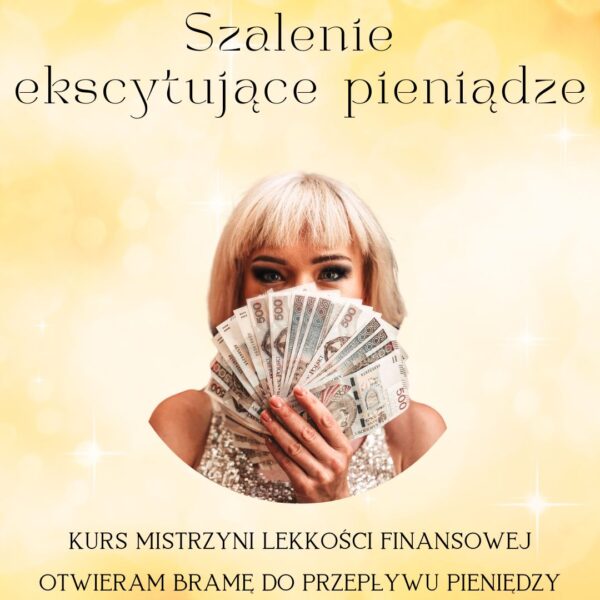 brama2 Mistrzyni lekkości finansowej - kurs online - SZALENIE EKSCYTUJĄCE PIENIĄDZE