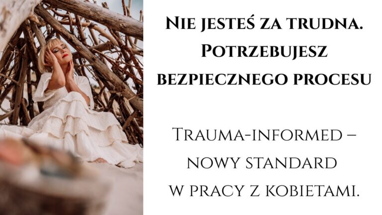 Trauma a rozwój osobisty – jak podejście trauma-informed chroni przed zranieniem