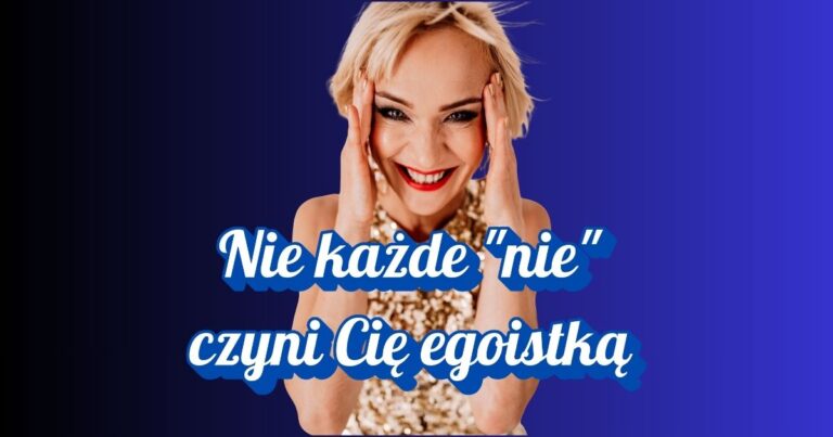 czuję się egoistką